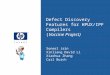 Defect Discovery Features for HPUX/IPF Compilers (Vaccine Project) Suneel Jain Xinliang David Li Xiaohua Zhang Carl Burch