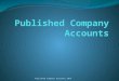 Published Company Accounts 2014. Documents required to be published annually by Directors  Income Statement  Statements of changes in Equity  Statement