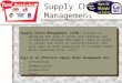 1 Supply Chain Management Supply Chain Management (SCM): Focuses on managing the flow of goods and services and information through the supply chain in