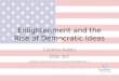 Enlightenment and the Rise of Democratic Ideas Caroline Kublin EDSC 307 History-Social Science Content Standard 11.1
