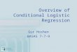 Overview of Conditional Logistic Regression Gur Hoshen BASAS 7-7-9