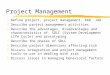 Project Management zDefine project, project management, RAD, JAD zDescribe project management activities zDescribe the advantages, disadvantages and characteristics