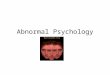 Abnormal Psychology. LAST POWERPOINT OF THE YEAR!!!!!!!!!! Modules 45-48