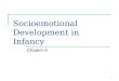 1 Socioemotional Development in Infancy Chapter 6