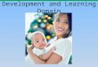 Development and Learning Domain. Prenatal and Childhood Development Module 11