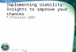 June 28 th – July 1 st 2006 Implementing Usability: Insights to improve your chances  CFUnited 2007