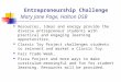 Entrepreneurship Challenge Mary Jane Page, Halton DSB Resources, ideas and energy provide the diverse entrepreneur students with practical and engaging
