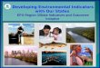 Developing Environmental Indicators with Our States EPA Region 3/State Indicators and Outcomes Initiative