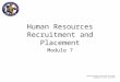 Human Resources Recruitment and Placement Module 7 National Guard Technician Personnel Management Course July 2014