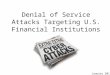 Denial of Service Attacks Targeting U.S. Financial Institutions January 2013