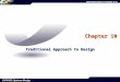 INFORMATION SYSTEMS @ X INFO425: Systems Design Chapter 10 Traditional Approach to Design
