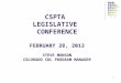 1 CSPTA LEGISLATIVE CONFERENCE FEBRUARY 28, 2013 STEVE MONSON COLORADO CDL PROGRAM MANAGER