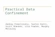 Practical Data Confinement Andrey Ermolinskiy, Sachin Katti, Scott Shenker, Lisa Fowler, Murphy McCauley