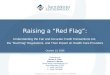 © 2008 Smith Moore Leatherwood LLP. ALL RIGHTS RESERVED. Raising a “Red Flag”: Understanding the Fair and Accurate Credit Transactions Act, the “Red Flag”