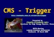CMS - Trigger RECFA-Meeting Leopold-Franzens-Universität Innsbruck, 26 March 2004 Presented by Claudia-Elisabeth Wulz Institute for High Energy Physics,
