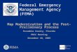 Mapping On Demand Federal Emergency Management Agency (FEMA) Map Modernization and the Post-Preliminary Process Escambia County, Florida PDCC Meeting November