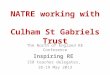 NATRE working with Culham St Gabriels Trust The North of England RE Conference Inspiring RE 158 teacher delegates, 18-19 May 2013
