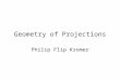 Geometry of Projections Philip Flip Kromer. Flatland We communicate in 2d: But the world isn’t 2- (or even 3-) dimensional: