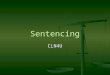 Sentencing CLN4U. Sentencing From Section 718.1 of the Criminal Code From Section 718.1 of the Criminal Code The fundamental purpose of sentencing is