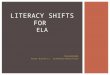 LITERACY SHIFTS FOR ELA Facilitator Renee Burnett OCM BOCES Network Team