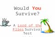 Would You Survive? A Lord of the Flies Survival Test #1-24