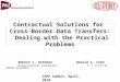 Contractual Solutions for Cross-Border Data Transfers: Dealing with the Practical Problems Robert L. Rothman Donald A. Cohn Privacy Associates International