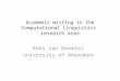 Academic writing in the Computational Linguistics research area Kees van Deemter University of Aberdeen