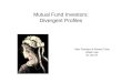 Mutual Fund Investors: Divergent Profiles Alan Palmiter & Ahmed Taha Wake Law 01 Oct 07