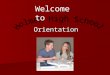 Orientation Welcome to. Our Mission… “Learning together, every staff, every student, every day.”