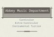 Abbey Music Department Curricular Extra-Curricular Instrumental Tuition
