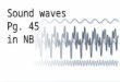 Sound waves Pg. 45 in NB Sound waves Pg. 45 in NB