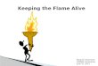 Keeping the Flame Alive Marjorie Trachtman VANNW Conference June 25, 2013