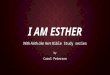 I AM ESTHER With Faith Like Hers Bible Study series by Carol Peterson
