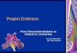 Project Embrace: From Recommendations to Actions to Outcomes by Liane Montelius and Kelly Sanders