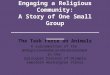 Engaging a Religious Community: A Story of One Small Group _____________________________ The Task Force on Animals A subcommittee of the Bishop’s Committee