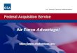 Federal Acquisition Service U.S. General Services Administration Air Force Advantage! 