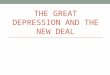 THE GREAT DEPRESSION AND THE NEW DEAL. Introduction As the presidential election neared in 1932 there were 11 million people still unemployed and their