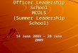 Mountaineer Cadet Officer Leadership School MCOLS (Summer Leadership School) 14 June 2009 – 20 June 2009