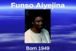 Funso Aiyejina Born 1949. Gurara Falls Baobab tree