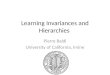 Learning Invariances and Hierarchies Pierre Baldi University of California, Irvine