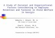 A Study of Personal and Organizational Factors Contributing to Employee Retention and Turnover in Child Welfare in Georgia Alberta J. Ellett, Ph. D. UGA