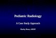 Pediatric Radiology A Case Study Approach Bucky Boaz, ARNP