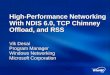 High-Performance Networking With NDIS 6.0, TCP Chimney Offload, and RSS Vik Desai Program Manager Windows Networking Microsoft Corporation