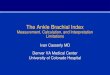 The Ankle Brachial Index Measurement, Calculation, and Interpretation Limitations Ivan Casserly MD Denver VA Medical Center University of Colorado Hospital