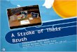 A Stroke of Their Brush Illustrator Awareness Program Designed by: Alisha Evans University of Central Arkansas Summer 2011 LIBM 6371