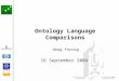 1 Ontology Language Comparisons doug foxvog 16 September 2004