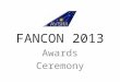 FANCON 2013 Awards Ceremony. People’s Choice Award Commercial AircraFt Carenado C337 Skymaster A2A P-51D Mustang Aerosoft's AirbusX Extended MilViz B55