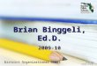 Brian Binggeli, Ed.D. 2009-10 District Organizational Chart October 2006 (revised: 5/9/2015)