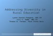 Addressing Diversity in Rural Education Lynne Vernon-Feagans, UNC-CH Jill V. Hamm, UNC-CH Thomas W. Farmer, Penn State Univ