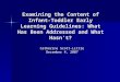 Examining the Content of Infant- Toddler Early Learning Guidelines: What Has Been Addressed and What Hasn’t? Catherine Scott-Little December 4, 2007